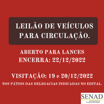 LEILÃO N° 011/2022 DE VEÍCULOS CONSERVADOS DESTINADOS CIRCULAÇÃO - SENAD/CPAAB - LEI N.11.343