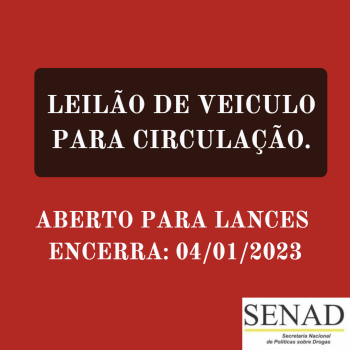 LEILÃO N° 017/2022 DE VEÍCULO CONSERVADO DESTINADOS CIRCULAÇÃO - SENAD/CPAAB - OUTROS CRIMES