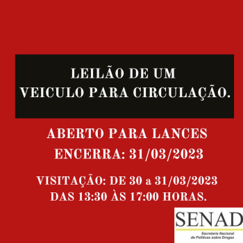 LEILÃO N° 007/2023 DE VEÍCULOS USADOS DESTINADOS CIRCULAÇÃO - SENAD/CRL/PF - OUTROS CRIMES - ART. 144-A CPP.