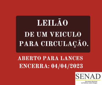 LEILÃO N° 007/2023 DE VEÍCULOS USADOS DESTINADOS CIRCULAÇÃO - SENAD/CRL/PF - OUTROS CRIMES - ART. 144-A CPP