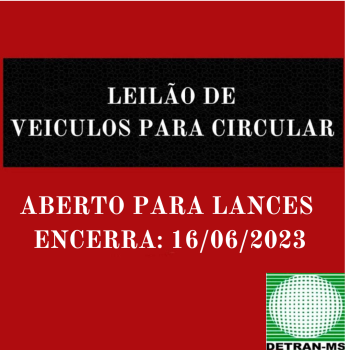 LEILÃO 2023/000000187 DE VEÍCULOS USADOS DESTINADOS PARA CIRCULAÇÃO - DETRAN/MS - RES. 623/2016 - CONTRAN