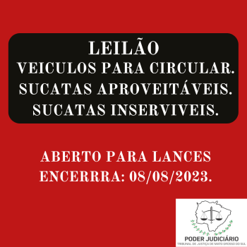 LEILÃO  057/2023  DE VEÍCULOS APREENDIDOS EM AÇÕES PENAIS - PODER JUDICIÁRIO DO ESTADO DE MATO GROSSO DO SUL.