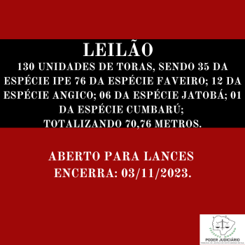 130 UNIDADES DE TORAS, SENDO 35 DA ESPÉCIE IPE 76 DA ESPÉCIE FAVEIRO; 12 DA ESPÉCIE ANGICO; 06 DA ESPÉCIE JATOBÁ; 01 DA ESPÉCIE CUMBARÚ; TOTALIZANDO 70,76 METROS