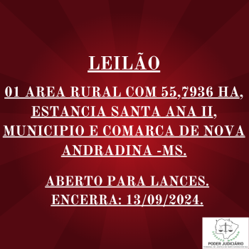 01 AREA RURAL COM 55,7936 HA, ESTANCIA SANTA ANA II, MUNICIPIO E COMARCA DE NOVA ANDRADINA -MS 