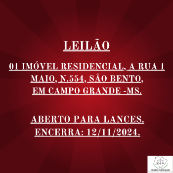 01 IMOVEL RESIDENCIAL,  A RUA  01 MAIO, N.554, SAO BENTO,EM CAMPO GRANDE -MS