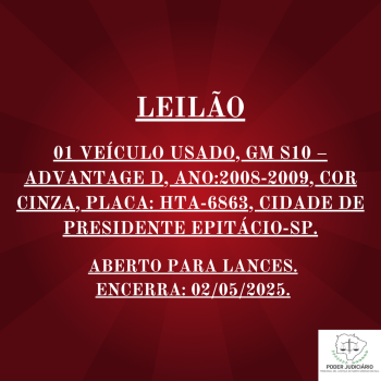 01 VEÍCULO USADO, GM S10 – ADVANTAGE D, ANO:2008-2009, COR CINZA, PLACA: HTA-6863, CIDADE DE PRESIDENTE EPITÁCIO-SP