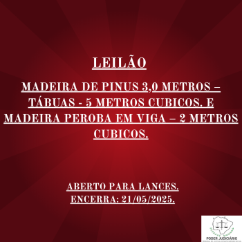 MADEIRA DE PINUS 3,0 METROS – TÁBUAS - 5 METROS CUBICOS. E  MADEIRA PEROBA EM VIGA – 2 METROS CUBICOS.