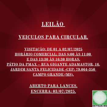 LEILÃO 2025000000370 DE VEÍCULOS USADOS DESTINADOS PARA CIRCULAÇÃO - DETRAN/MS - RES. 623/2016 - CONTRAN