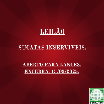 LEILÃO 2025000000507 DE SUCATAS INSERVIVEIS DE VEÍCULOS - DETRAN/MS - RES. 623/2016 - CONTRAN
