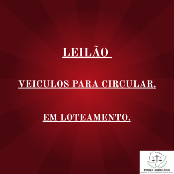 LEILÃO 134/2025 DE VEÍCULOS APREENDIDOS EM AÇÕES PENAIS - PODER JUDICIÁRIO DO ESTADO DE MATO GROSSO DO SUL