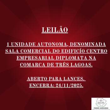 1 UNIDADE AUTONOMA, DENOMINADA SALA COMERCIAL DO EDIFICÍO CENTRO EMPRESARIAL DIPLOMATA NA COMARCA DE TRÊS LAGOAS